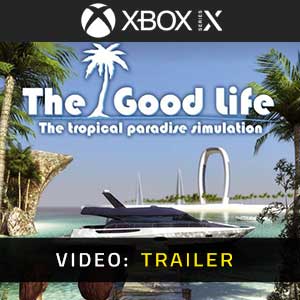The Good Life Xbox Series X video trailer