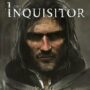 The Inquisitor is Out Now: Get the Best Deals on Game Keys to Play