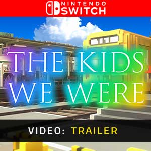 The Kids We Were Nintendo Switch Video Trailer