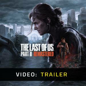 The Last of Us Part 2 Remastered Video Trailer