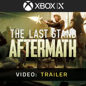 The Last Stand: Aftermath Xbox Series - Video Trailer