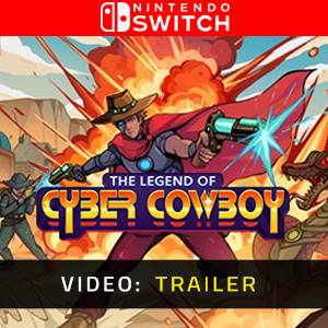 The Legend of Cyber Cowboy Nintendo Switch Video Trailer