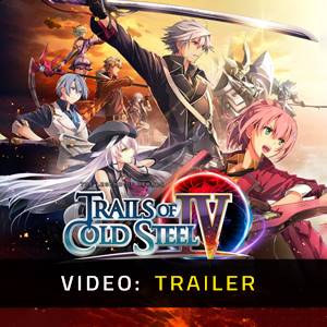 The Legend of Heroes Trails of Cold Steel 4 - Video Trailer
