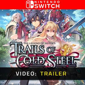 The Legend of Heroes Trails of Cold Steel Nintendo Switch - Trailer
