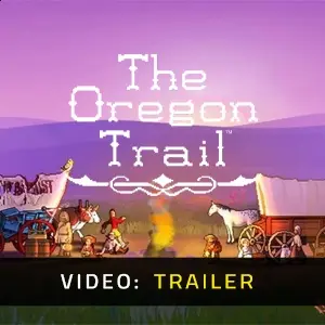 The Oregon Trail - Trailer