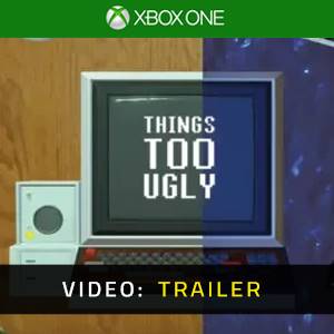 Things Too Ugly Xbox One - Video Trailer