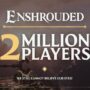 Enshrouded: Celebrating 2 Million Players & 2,600 Suggestions for Improvement