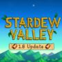 Stardew Valley 1.6 Update: Everything You Need to Know
