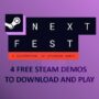 4 Free Steam Demos to Download and Play Today
