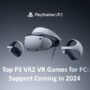 Top PS VR2 VR Games for PC: Support Coming in 2024