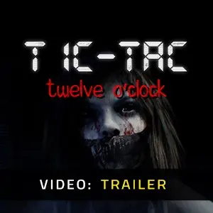 TIC-TAC: Twelve o'clock - Video Trailer