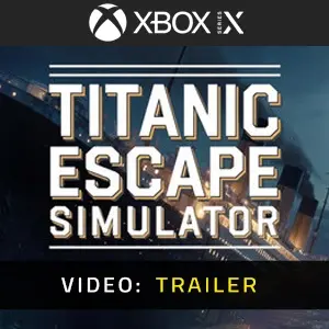 Titanic Escape Simulator Xbox Series - Video Trailer