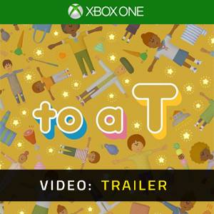 to a T Xbox One - Video Trailer