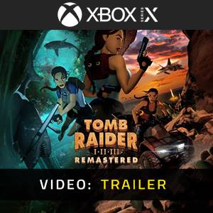 Tomb Raider I-II-III Remastered Xbox Series X - Video Trailer