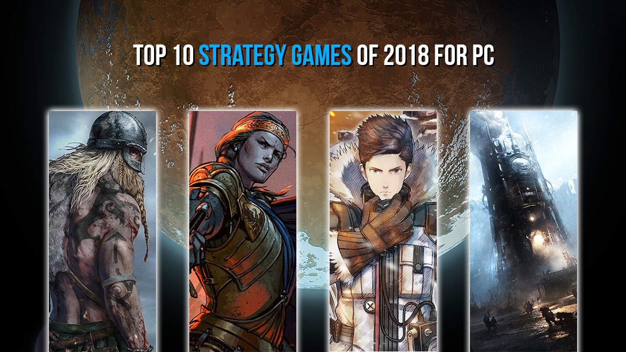 Top 10 Strategy Games of 2018 for PC