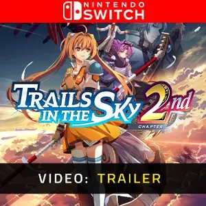 Trails in the Sky 2nd Chapter Nintendo Switch - Video Trailer