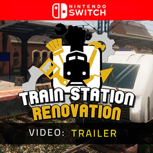 Train Station Renovation Nintendo Switch - Trailer Video