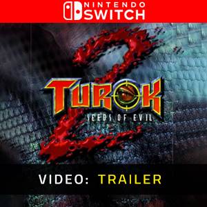 Turok 2 Seeds of Evil Nintendo Switch - Trailer