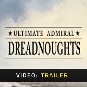 Ultimate Admiral Dreadnoughts Video Trailer