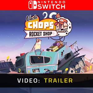 Uncle Chop’s Rocket Shop Nintendo Switch- Trailer