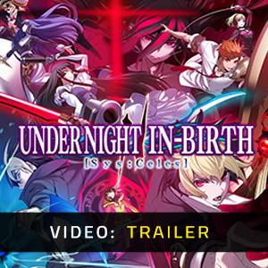 Under Night In-Birth 2 SysCeles - Trailer