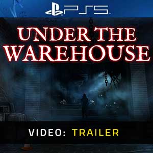 Under The Warehouse PS5- Video Trailer
