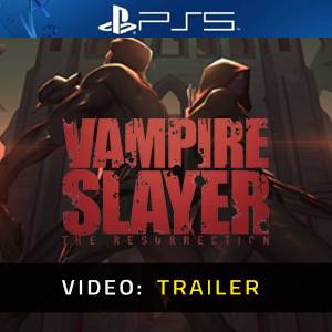 Vampire Slayer The Resurrection PS5 - Video Trailer