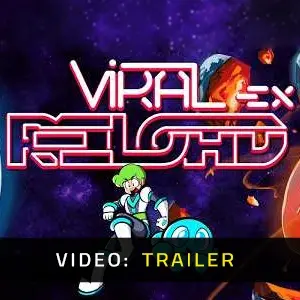 Viral Reload EX - Trailer Video