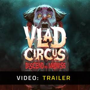 Vlad Circus Descend Into Madness Video Trailer