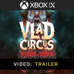 Vlad Circus Descend Into Madness Xbox Series Video Trailer