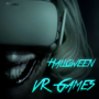 VR Halloween Games – Best choice for Gamers