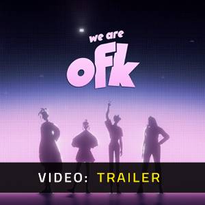 We Are OFK - Video Trailer