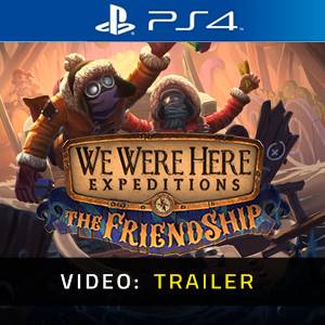 We Were Here Expeditions The FriendShip PS4 - Trailer