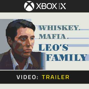 Whiskey Mafia Leo’s Family Xbox Series X Video Trailer