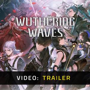 Wuthering Waves Video Trailer
